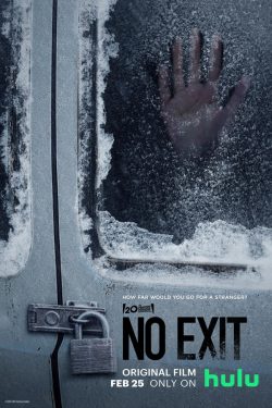 No Exit -- In “No Exit,” a young woman en route to a family emergency becomes stranded by a blizzard and forced to find shelter at a highway rest area with a group of strangers. When she stumbles across an abducted girl in a van in the parking lot, it sets her on a terrifying life-or-death struggle to discover who among them is the kidnapper. (Courtesy of 20th Century Studios)
